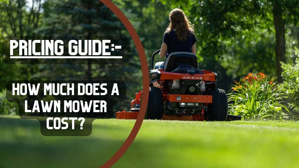 Pricing Guide How Much Does A Lawn Mower Cost Haute Life Hub