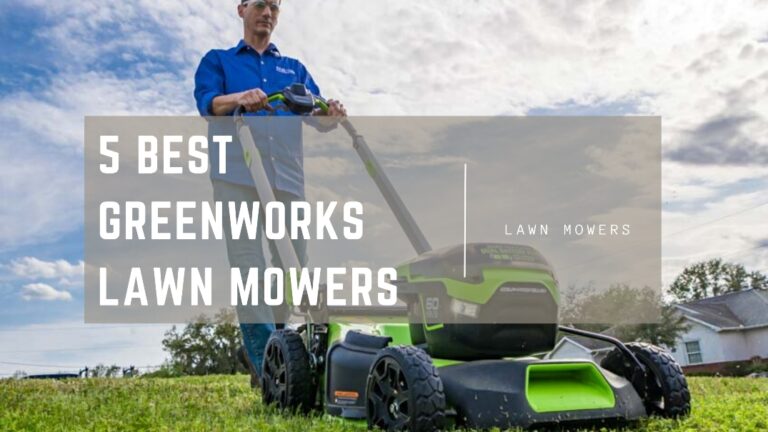 Best Greenworks Lawn Mowers