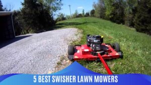 5 Best Swisher Lawn Mowers