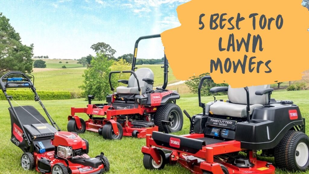 5 Best Toro Lawn Mowers Haute Life Hub