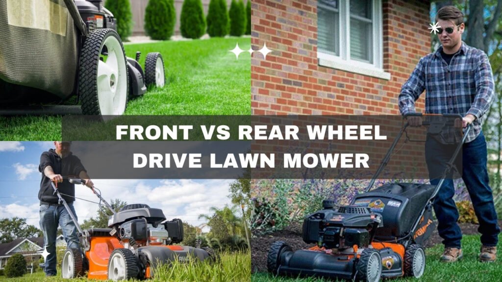 Front vs Rear Wheel Drive Lawn Mower - Haute Life Hub