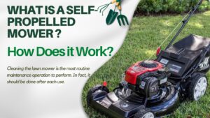 What is a Self-Propelled Mower and How Does it Work?